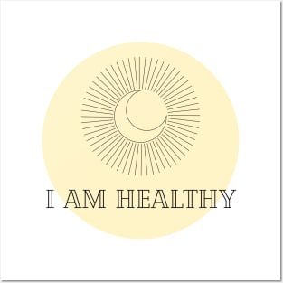 Affirmation Collection - I Am Healthy (Yellow) Posters and Art